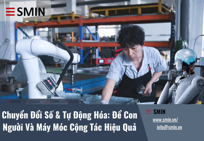 Chuyển Đổi Số - Tự Động Hóa Để Con Người Và Máy Móc Cộng Tác Hiệu Quả